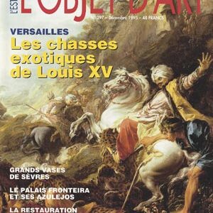L'Objet d'Art n° 297Les chasses exotiques de Louis XV