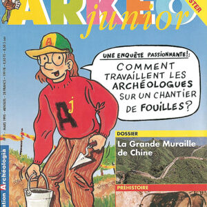 Arkéo junior n° 7Comment travaillent les archéologues
