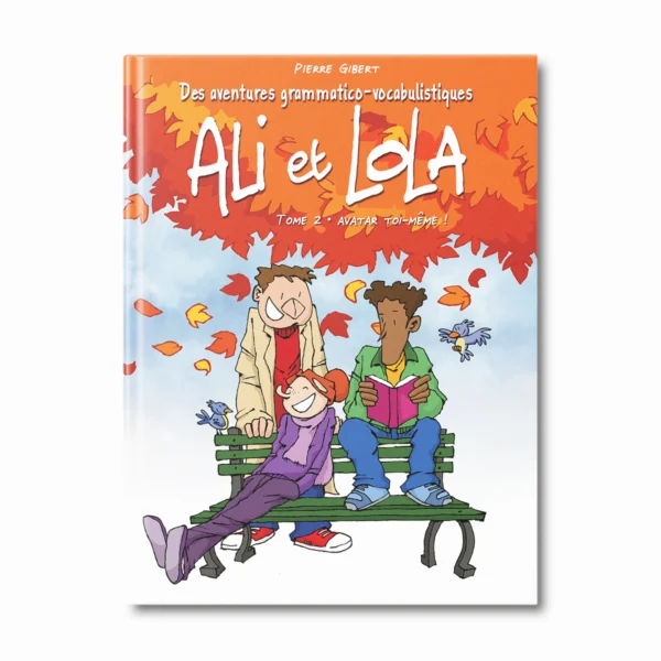 BD Ali et Lola tome 2 avatar toi-même ! - Editions Faton