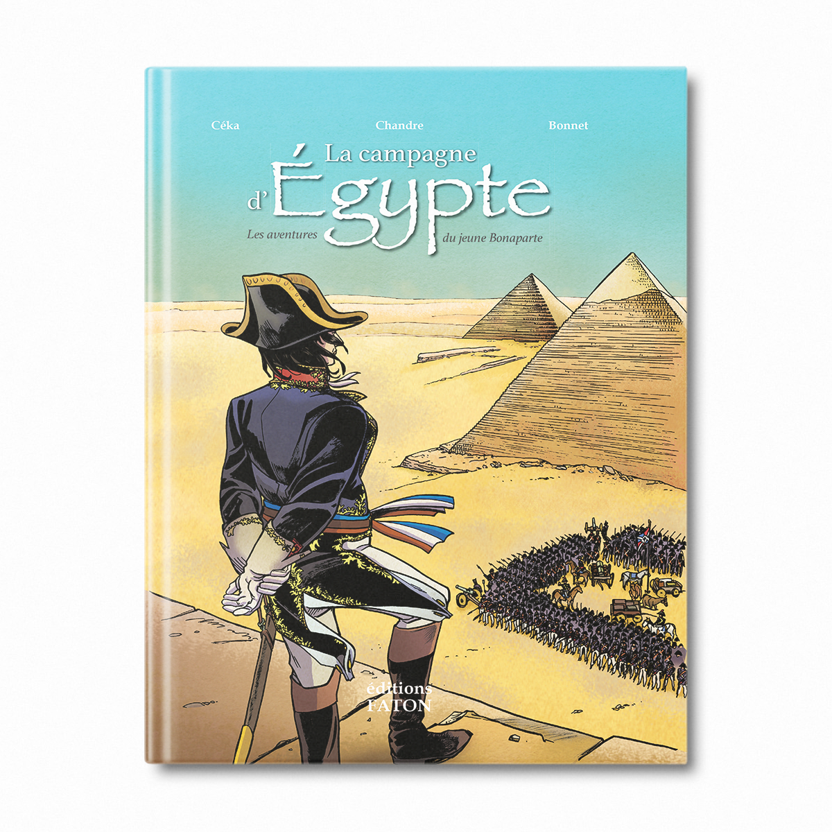 BD La campagne d'Égypte, les aventures du jeune Bonaparte - Editions Faton