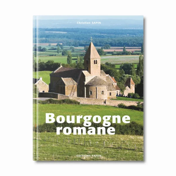 Bourgogne Romane - Editions Faton
