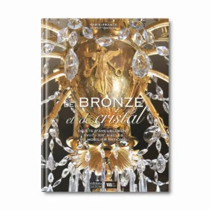 De bronze et de cristal, objets d'ameublement du mobilier national - Editions Faton