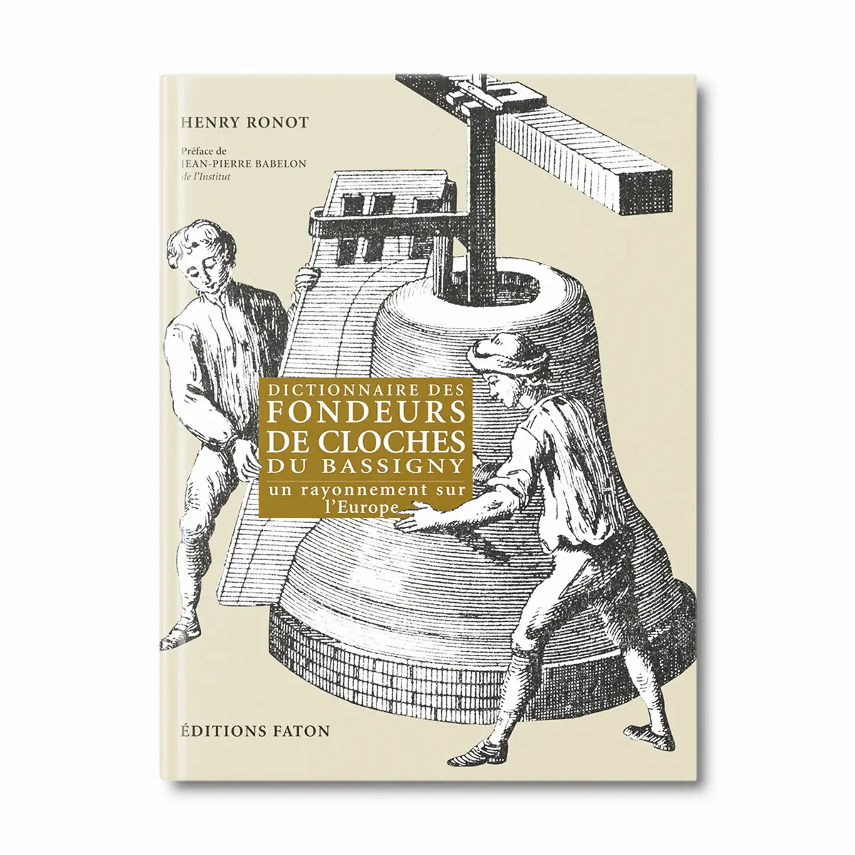 Dictionnaire des fondeurs de cloches du Bassigny - Editions Faton