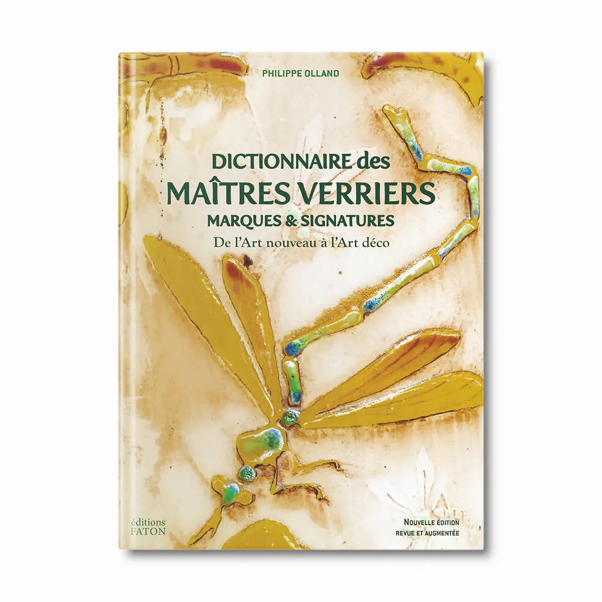 Dictionnaire des maîtres verriers, de l'Art nouveau à l'Art déco - Editions Faton