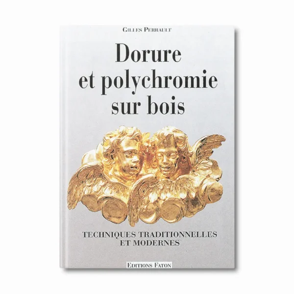 Dorure et polychromie sur bois - Editions Faton