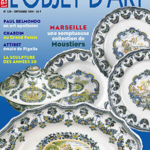 L'Objet d'Art n° 339Marseille, une somptueuse collection de Moustiers