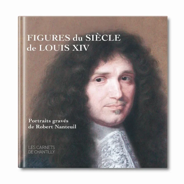 Figures du siècle de Louis XIV - Editions Faton