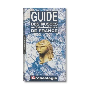 Guide des musées archéologique de France - Editions Faton