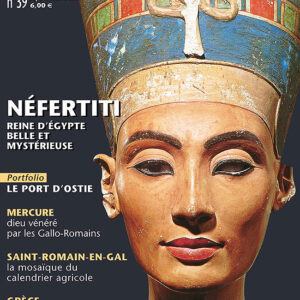 Histoire antique n° 39Néfertiti, belle et mystérieuse reine d'Égypte