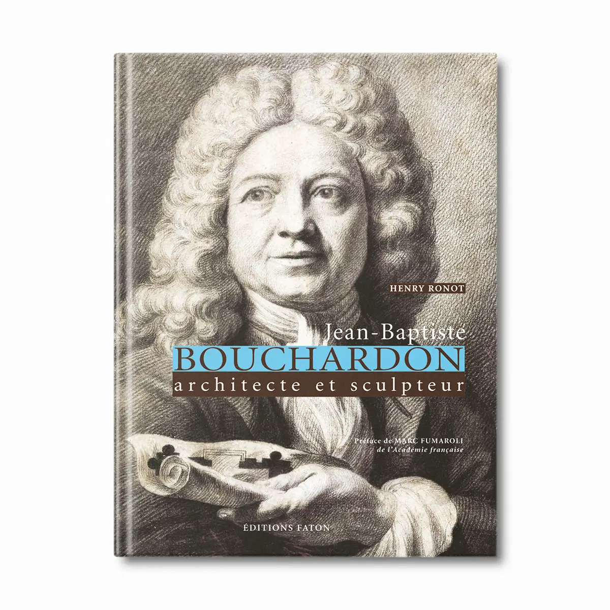 Jean-Baptiste Bouchardon, architecte et sculpteur - Editions Faton
