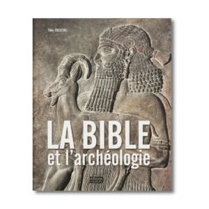 La Bible et l'archéologie - Editions Faton