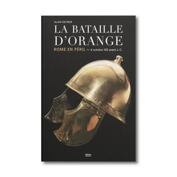 La bataille d'Orange, Rome en péril - Editions Faton