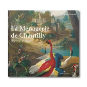La ménagerie de Chantilly - Editions Faton