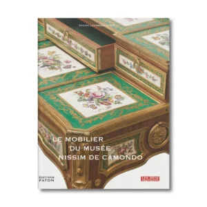 Le mobilier du musée Nissim de Camondo - Editions Faton