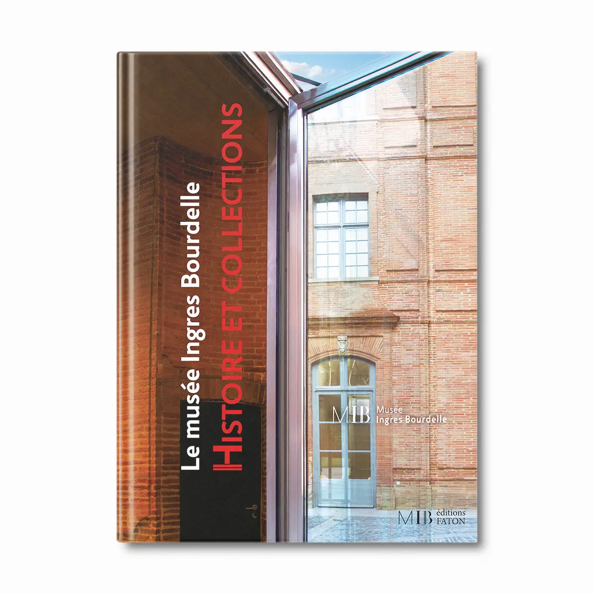 Le musée Ingres Bourdelle, histoire et collections- Editions Faton