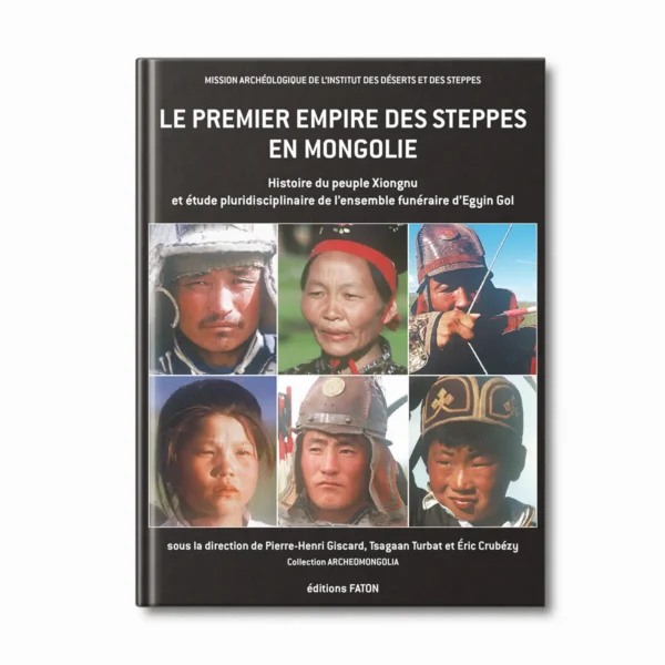 Le premier empire des Steppes en Mongolie - Editions Faton