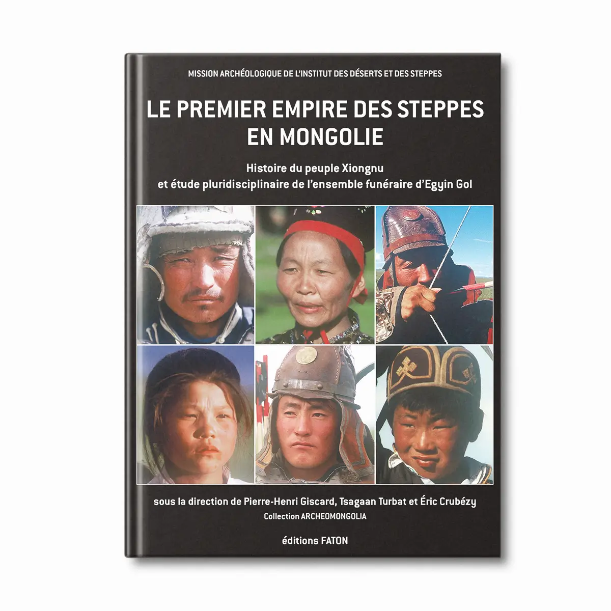 Le premier empire des Steppes en Mongolie - Editions Faton