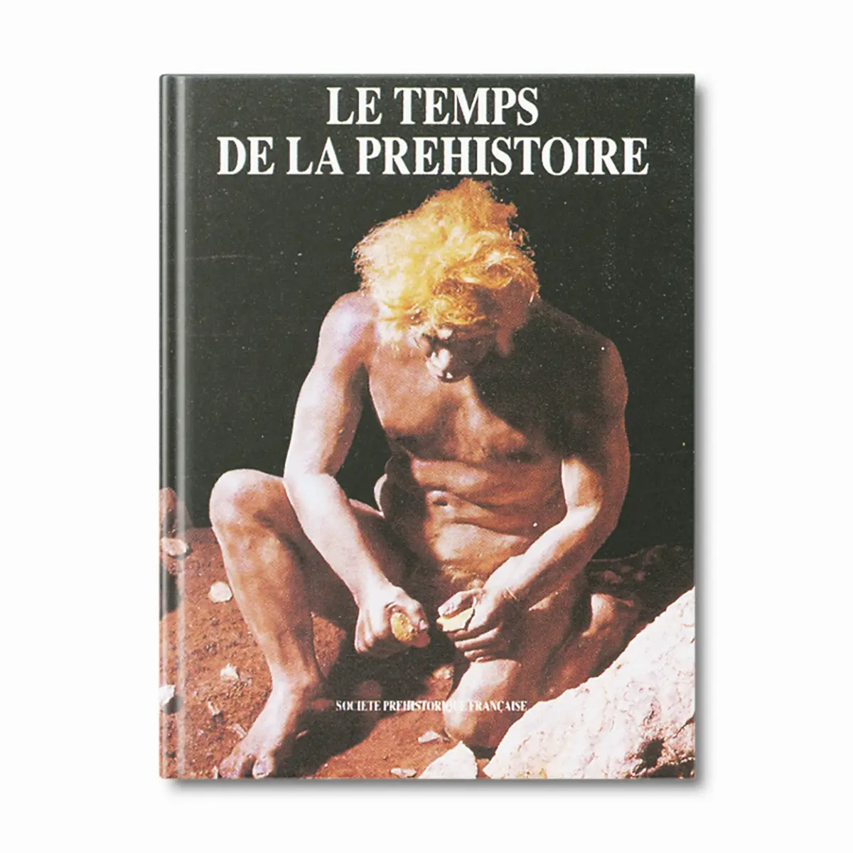 Le temps de la Préhistoire - Editions Faton