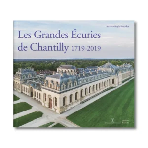 Les Grandes Ecuries de Chantilly - Editions Faton