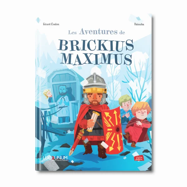 Les aventures de Brickius Maximus - Editions Faton