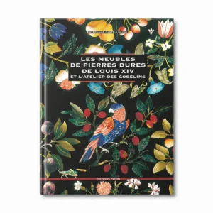 Les meubles de pierres dures de Louis XIV et l'atelier des gobelins - Editions Faton