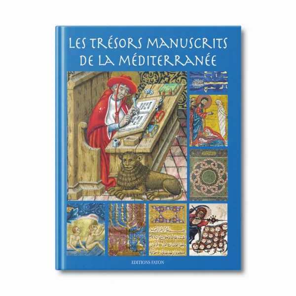 Les trésors manuscrits de la méditérranée - Editions Faton