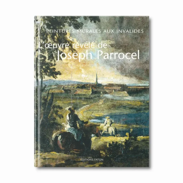 L'oeuvre révélé de Joseph Parrocel - Editions Faton