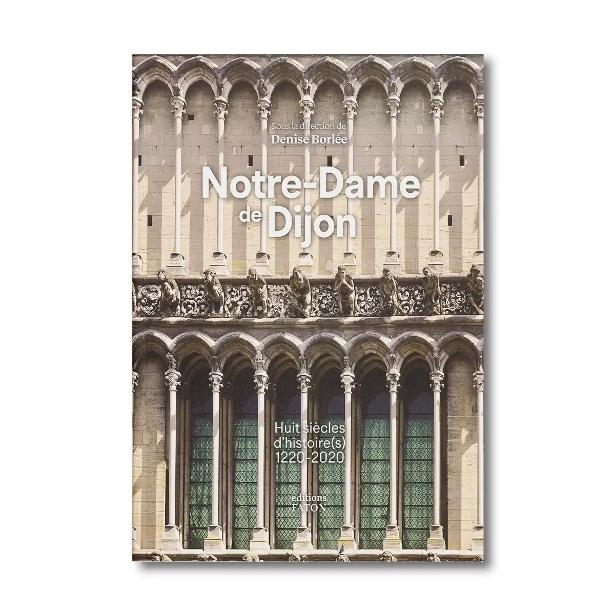 Notre-Dame de Dijon - Editions Faton