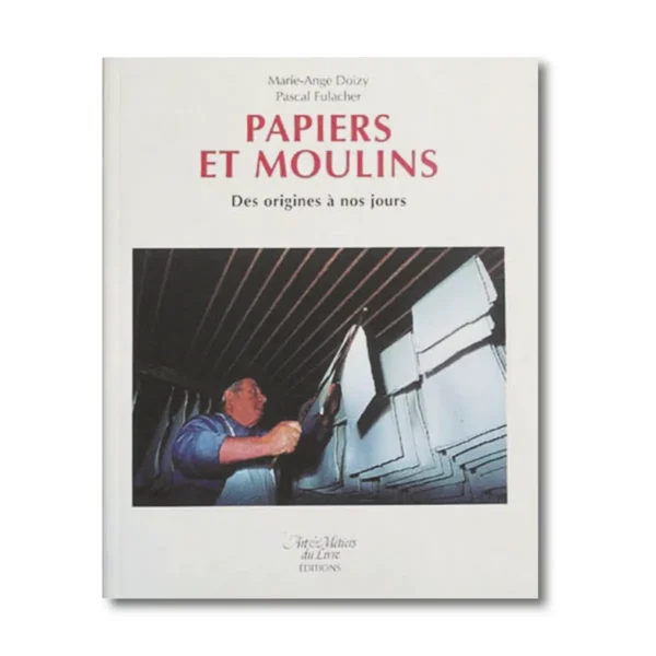 Papiers et Moulins - Editions Faton