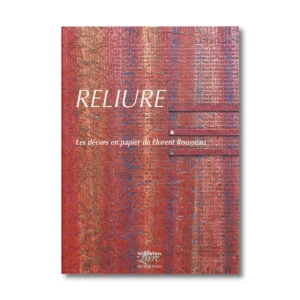 Reliure - Les décors en papier de Florent Rousseau - Editions Faton