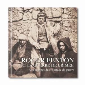 Roger Fenton et la guerre de Crimée - Editions Faton