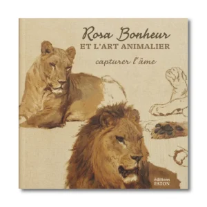 Rosa Bonheur et l'art animal - Editions Faton