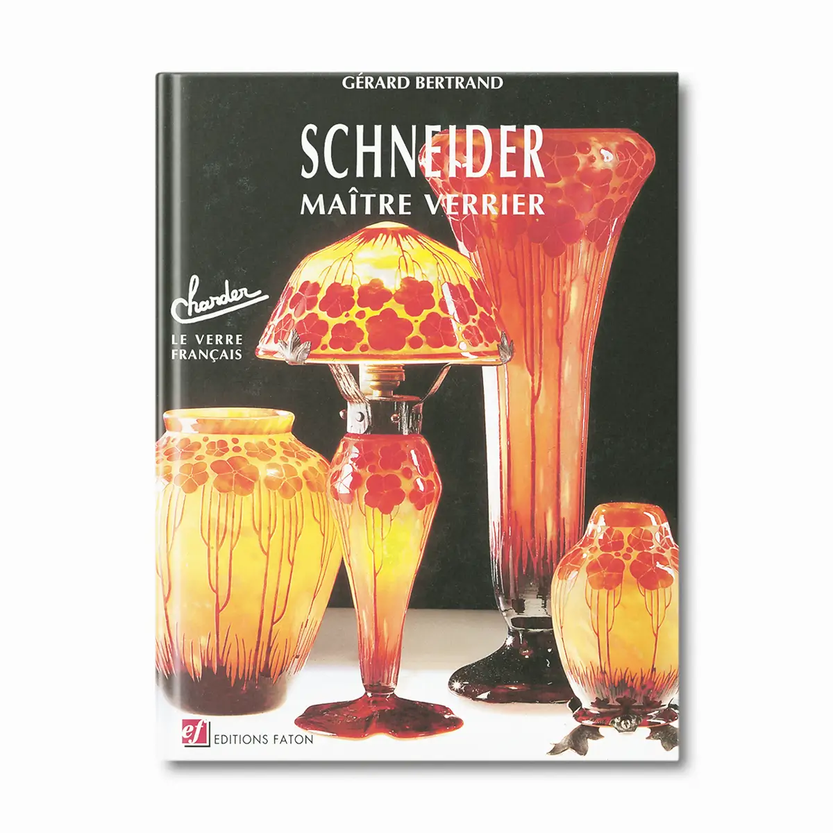 Schneider, maître verrier - Editions Faton