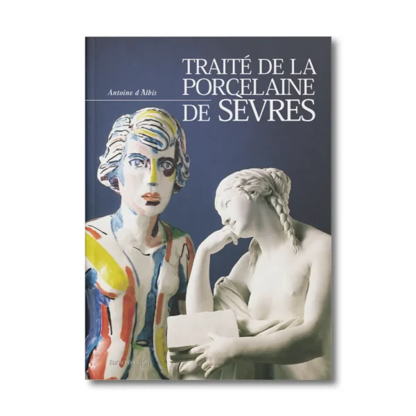 Traité de la porcelaine de Sèvres - Editions Faton