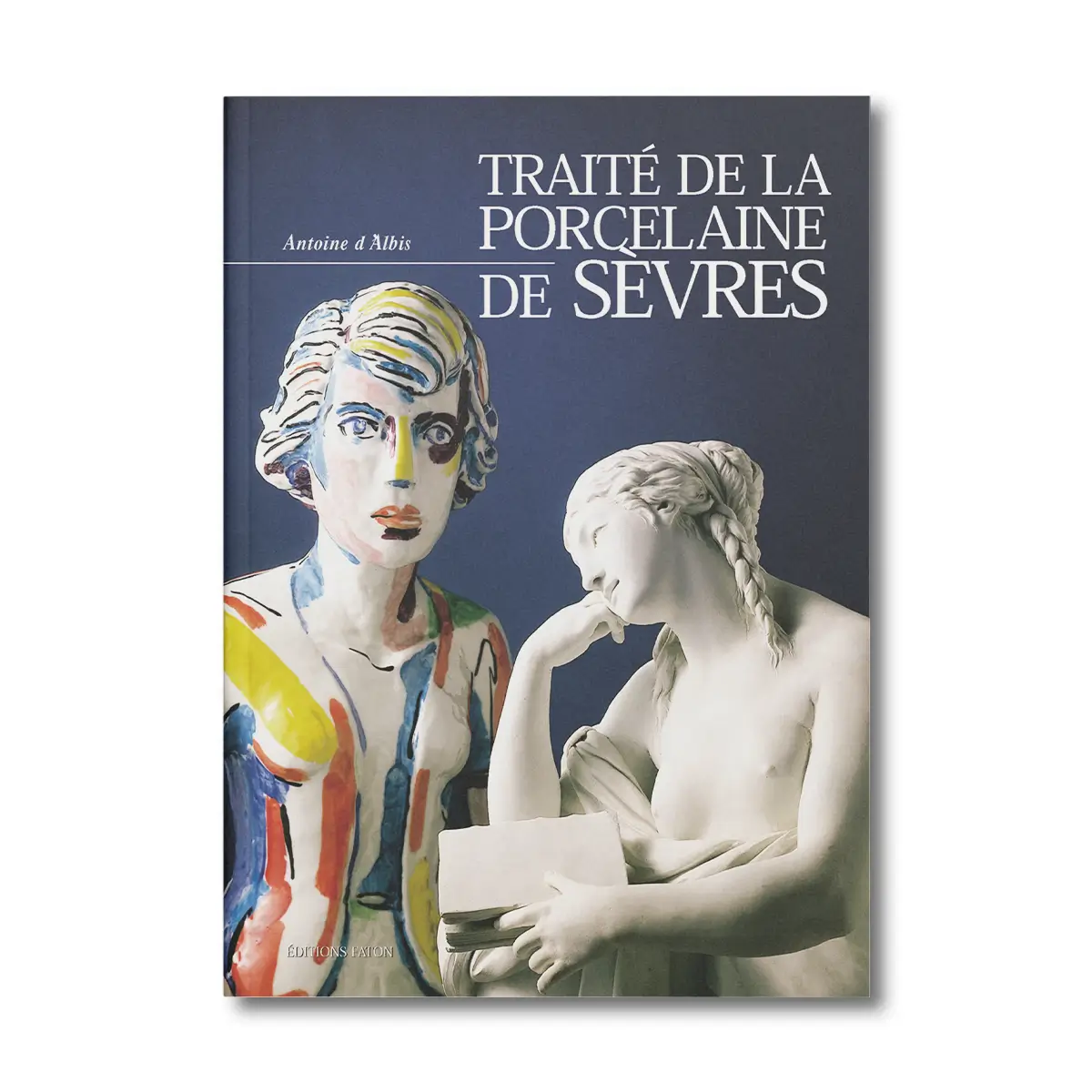 Traité de la porcelaine de Sèvres - Editions Faton