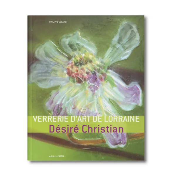 Verrerie d'art de Lorraine - Editions Faton