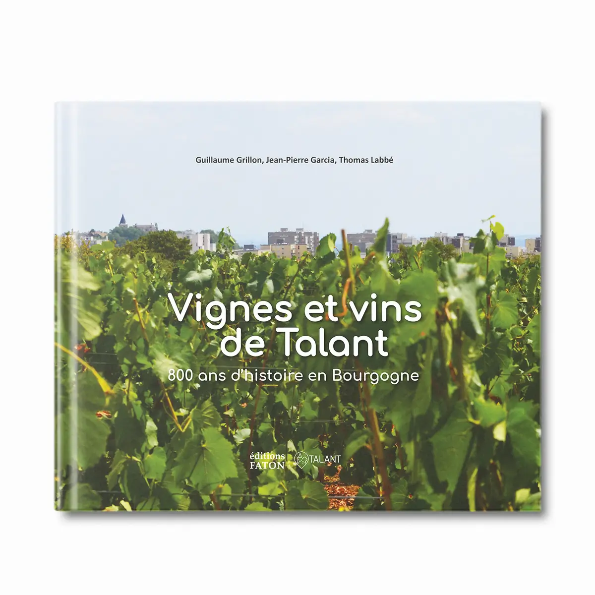 Vignes et vins de Talant - Editions Faton