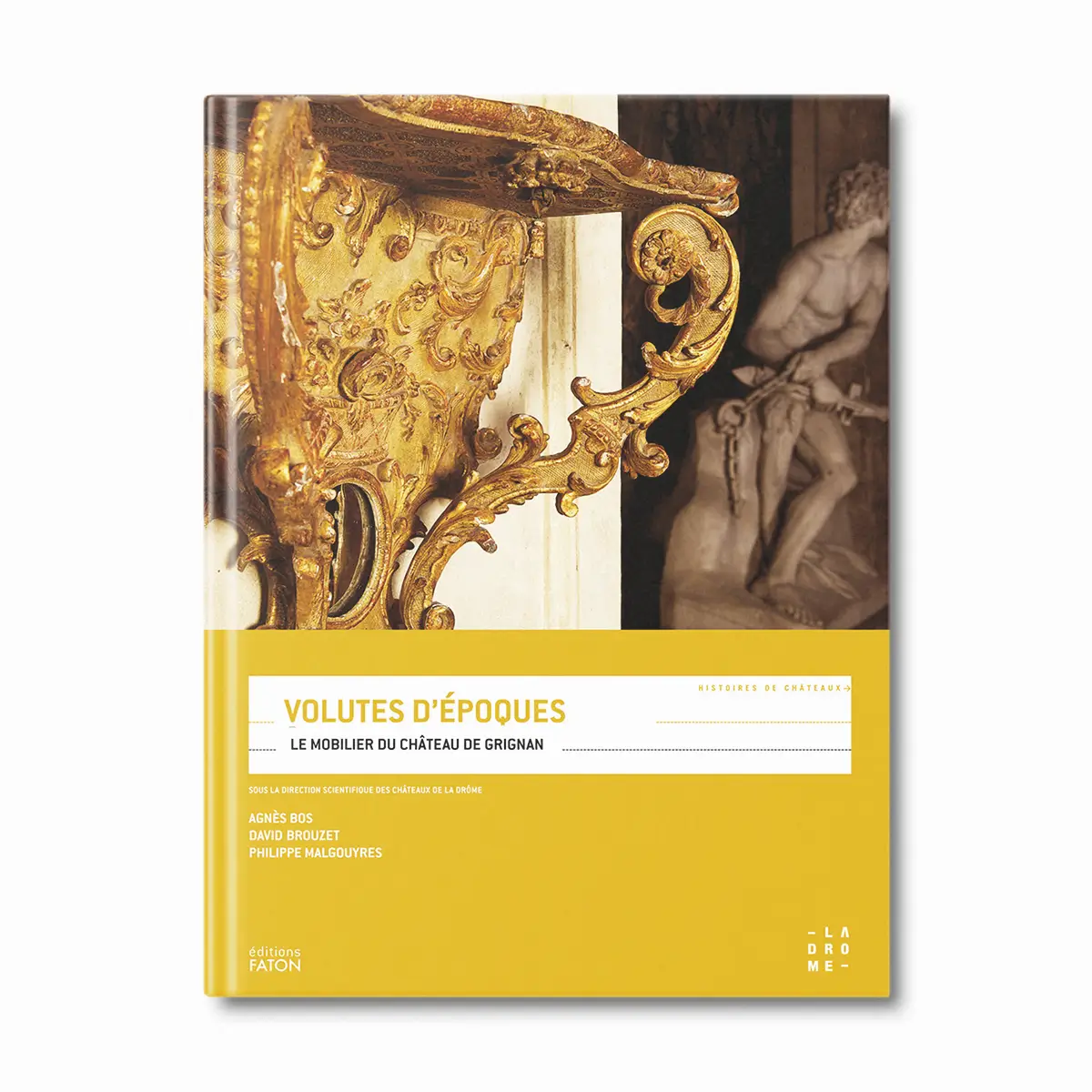 Volutes d'époques - Le mobilier château de Grignan - Editions Faton