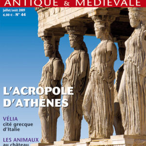 Histoire Antique & Médiévale  n° 44L'ACROPOLE D'ATHENES