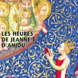 Art de l'enluminure n° 32Les Heures de Jeanne I d'Anjou