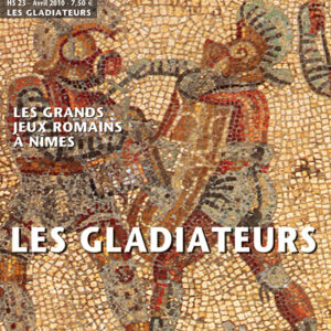Histoire Antique & Médiévale hors série n° 23Les gladiateurs