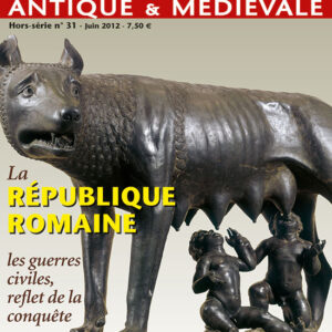 Histoire Antique & Médiévale  hors-série n° 31Les conflits civils à Rome, miroir de l'impérialisme romain