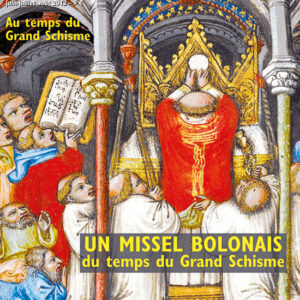 Art de l'enluminure n° 41Un missel Bolonais au temps du Grand Schisme