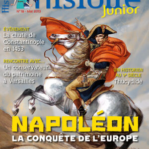 Histoire Junior n° 19Napoléon Ier. La conquête de l'Europe