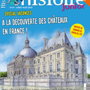 Histoire Junior n° 21À la découverte des châteaux en France !