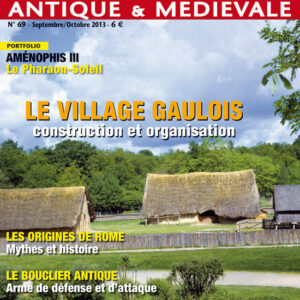 Histoire Antique & Médiévale  n° 69Le village gaulois, construction et organisation
