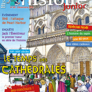 Histoire Junior n° 25Le temps des cathédrales