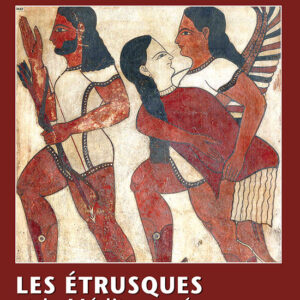 Histoire Antique & Médiévale  Hors Série  n° 37Les Étrusques et la Méditerranée