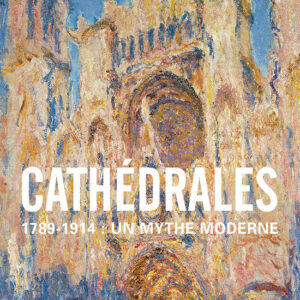 L'Estampille/L'Objet d'Art hors série n° 77CATHEDRALES. 1789-1914 : UN MYTHE MODERNE