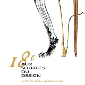 Le 18e aux sources du design - Chefs-d'oeuvre du mobilier 1650-1790